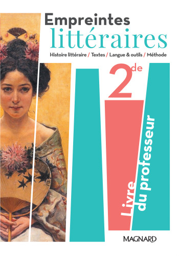 Empreintes littéraires 2de (2019) - Livre du professeur - Florence Randanne - MAGNARD Empreintes littéraires 2de (2019) - Livre du professeur - Florence Randanne - MAGNARD