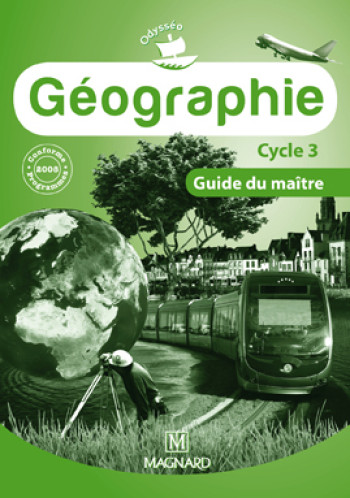 Géographie CE2, CM1, CM2 - Guide du maître - Collection Odysséo - Marie-Jeanne Ouriachi - MAGNARD