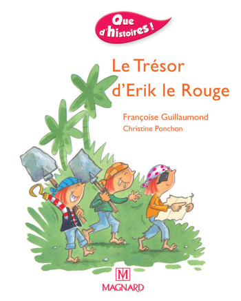 Que d'histoires ! CP - Série 1 (2001) - Période 4 : album Le Trésor d'Erik Le Rouge - Françoise Guillaumond - MAGNARD