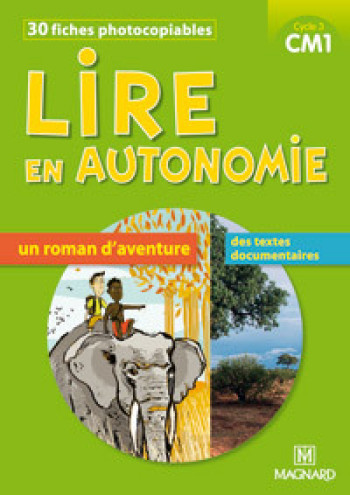 Lire en autonomie CM1 - Lire un roman d'aventure - LAURENCE MICHEL - MAGNARD