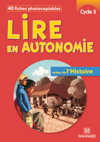 Lire en autonomie cycle 3 - Thème de l'Histoire - LAURENCE MICHEL - MAGNARD