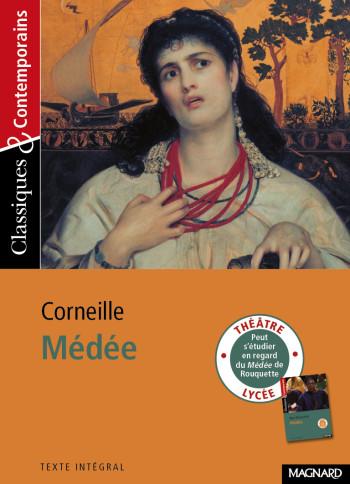 Médée de Corneille - Classiques et Contemporains - Nathalie Lebailly - MAGNARD