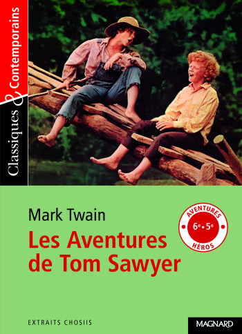 Les Aventures de Tom Sawyer - Classiques et Contemporains - Cécile Pellissier - MAGNARD