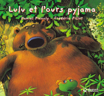 Lulu et l'ours pyjama - Daniel Picouly - MAGNARD