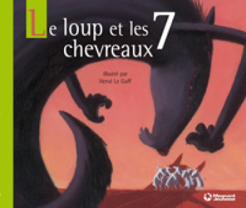 Le  Loup et les 7 chevreaux - Jacob et Wilhelm Grimm - MAGNARD