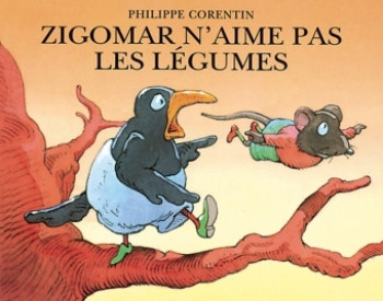 ZIGOMAR N'AIME PAS LES LEGUMES - PHILIPPE CORENTIN - EDL