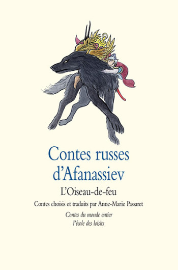 Contes russes d'Afanassiev - L'Oiseau-de-feu -  Passaret Anne-Marie - EDL