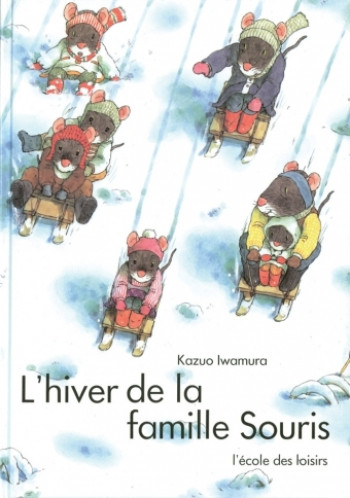 l'hiver de la famille souris - KAZUO IWAMURA - EDL