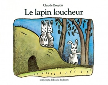 Lapin loucheur (Le) - CLAUDE BOUJON - EDL