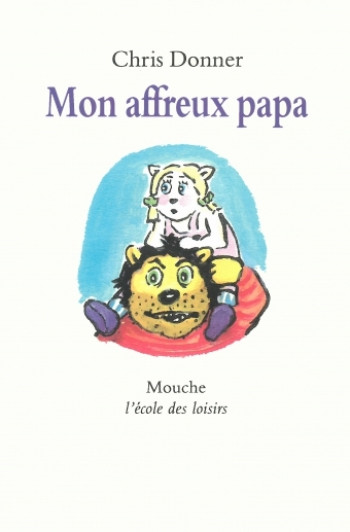 mon affreux papa - Chris DONNER - EDL