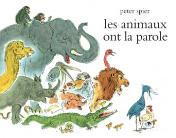 LES ANIMAUX ONT LA PAROLE - PETER SPIER - EDL LES ANIMAUX ONT LA PAROLE - PETER SPIER - EDL