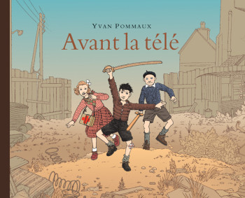 Avant la télé - YVAN POMMAUX - EDL