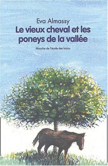 vieux cheval et les poneys de la vallee - EVA ALMASSY - EDL