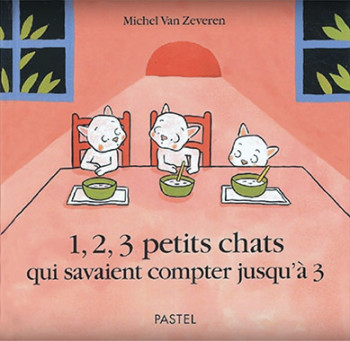 1, 2, 3 petits chats qui savaient compter jusqu'à 3 - Michel Van Zeveren - EDL