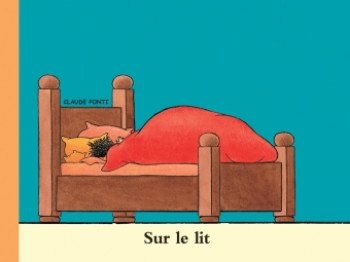 sur le lit - Claude Ponti - EDL sur le lit - Claude Ponti - EDL