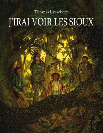 j irai voir les sioux - Thomas Lavachery - EDL