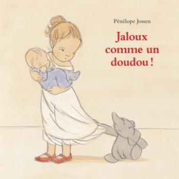 Jaloux comme un doudou ! - PÉNÉLOPE JOSSEN - EDL