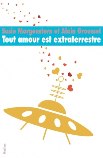 tout amour est extraterrestre - Alain Grousset - EDL