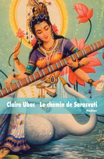 Le chemin de Sarasvati - Claire Ubac - EDL