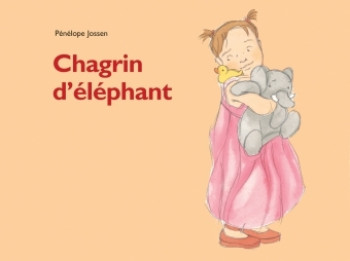 chagrin d elephant - PÉNÉLOPE JOSSEN - EDL