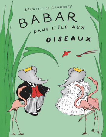 Babar dans l'île aux oiseaux - Laurent de Brunhoff - EDL