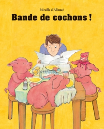 bande de cochons ! - Mireille D'allancé - EDL