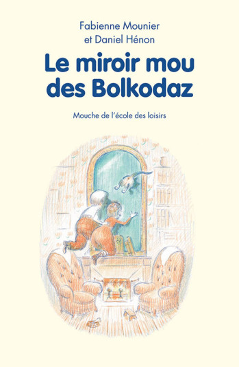 Le miroir mou des Bolkodaz - Fabienne Mounier - EDL