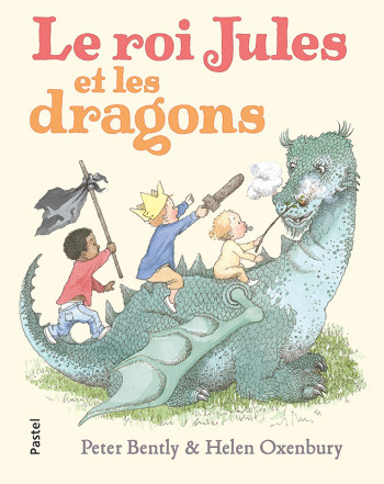 Le roi Jules et les dragons - PETER BENTLY - EDL