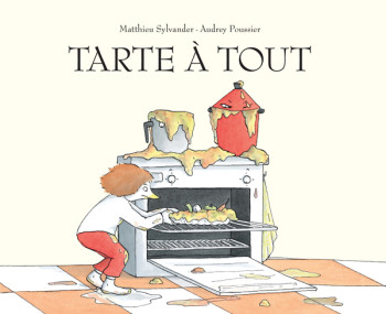 Tarte à tout - MATTHIEU SYLVANDER - EDL