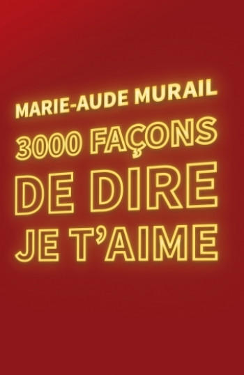 trois mille facons de dire je t aime (gf) - Marie-Aude Murail - EDL