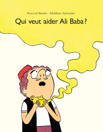 Qui veut aider Ali Baba ? - MATTHIEU SYLVANDER - EDL