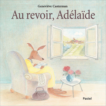 Au revoir, Adélaïde - Geneviève Casterman - EDL