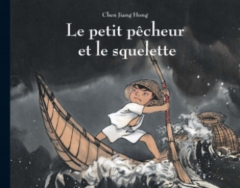 LE PETIT PECHEUR ET LE SQUELETTE - Chen Jiang Hong - EDL