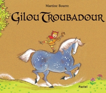 gilou troubadour - Martine Bourre - EDL