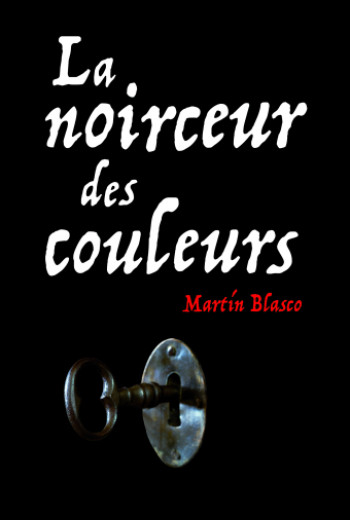 Noirceur des couleurs (La) - Martin Blasco - EDL