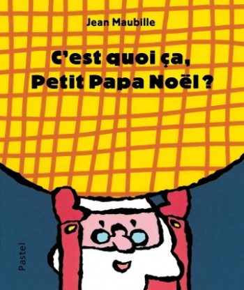 c'est quoi ça, Petit Papa Noël ? - Jean Maubille - EDL