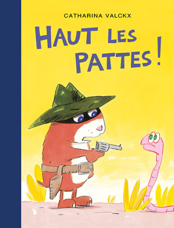 Haut les pattes ! - Catharina Valckx - EDL