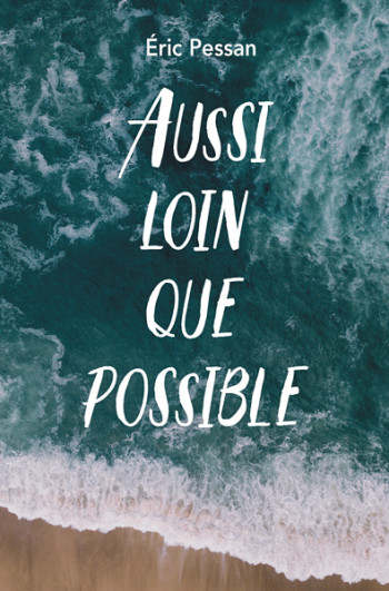 Aussi loin que possible - Eric Pessan - EDL