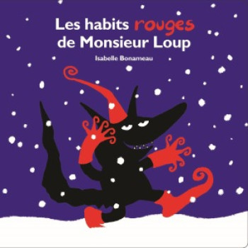 LES HABITS ROUGES DE MONSIEUR LOUP - Isabelle Bonameau - EDL