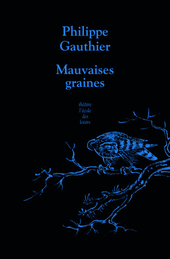 Mauvaises graines - Philippe Gauthier - EDL