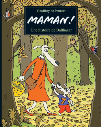 Maman ! Une histoire de Balthazar - Geoffroy de Pennart - EDL