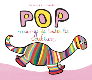 Pop mange de toutes les couleurs - Pierrick Bisinski - EDL