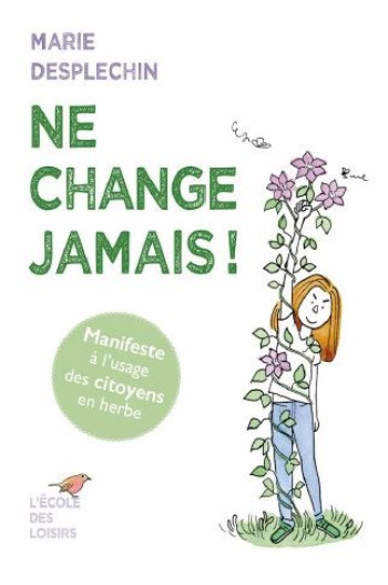 Ne change jamais ! - Marie Desplechin - EDL