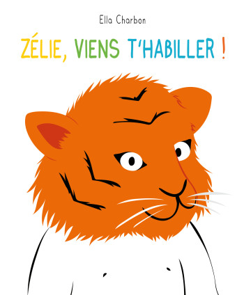 Zélie, viens t'habiller ! -  Charbon Ella - EDL