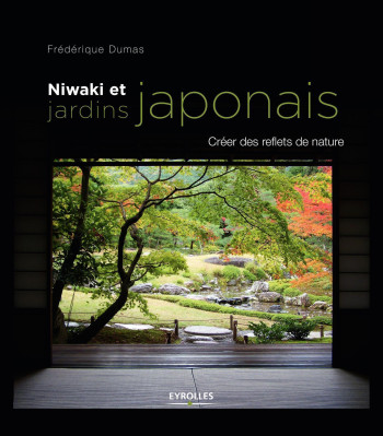 Niwaki et jardins japonais - Frédérique Dumas - EYROLLES