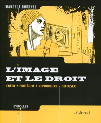 L'image et le droit -  DOURNES MANUELA - EYROLLES