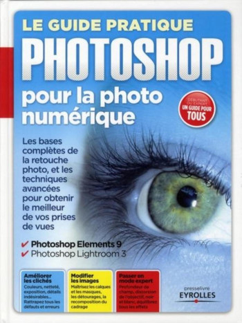 Le guide pratique Photoshop pour la photo numérique -  Texto Alto - EYROLLES