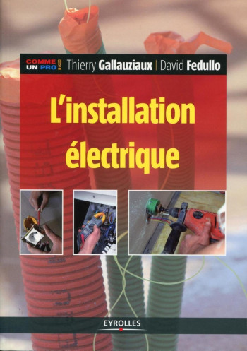 L'installation électrique - David Fedullo - EYROLLES L'installation électrique - David Fedullo - EYROLLES