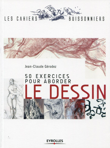 50 exercices pour aborder le dessin - Jean-Claude Gérodez - EYROLLES