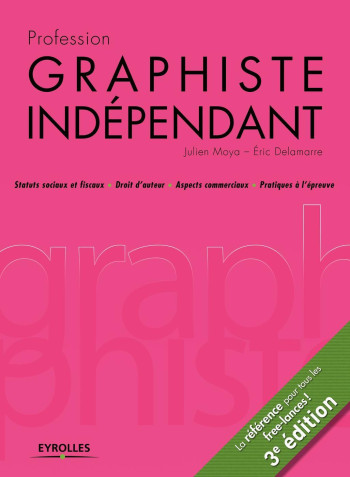 Profession graphiste indépendant - Julien MOYA - EYROLLES Profession graphiste indépendant - Julien MOYA - EYROLLES